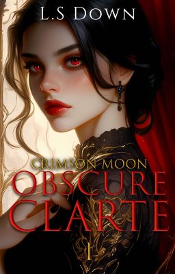 ⸻ Ｃｒｉｍｓｏｎ　Ｍｏｏｎ　：　Ｏｂｓｃｕｒｅ　Ｃｌａｒｔé